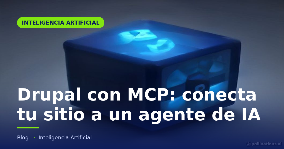 Portada del artículo «Drupal con MCP: conecta tu sitio a un agente de IA» en saibher.com